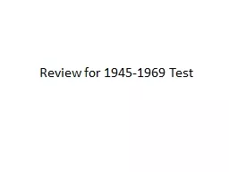 Review for 1945-1969 Test