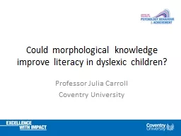 Could morphological knowledge improve literacy in dyslexic children?