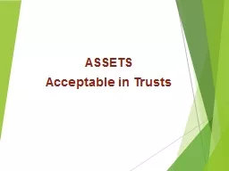 ASSETS  Acceptable in Trusts