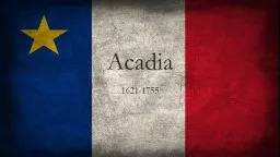 Acadia 1621-1755 Criteria