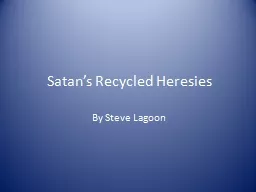 Satan’s Recycled Heresies