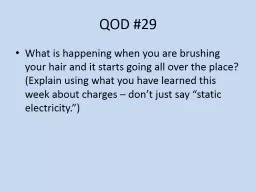 QOD #29 What is happening when you are brushing your hair and it starts going all over the place?