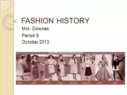 FASHION HISTORY	 Mrs. Downes