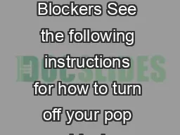 Turning Off Pop Up Blockers See the following instructions for how to turn off your pop