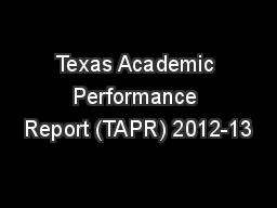 Texas Academic Performance Report (TAPR) 2012-13