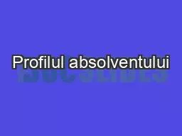 Profilul absolventului