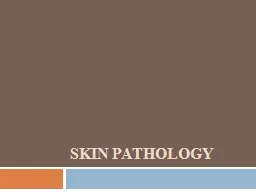 Skin pathology  Skin diseases are common and diverse, ranging from irritating acne to