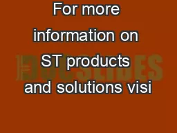 For more information on ST products and solutions visi