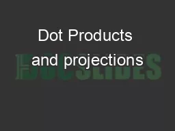 Dot Products and projections