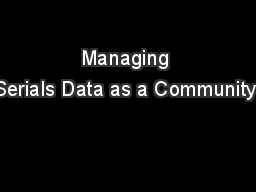 Managing Serials Data as a Community: