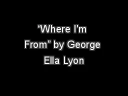 “Where I'm From” by George Ella Lyon