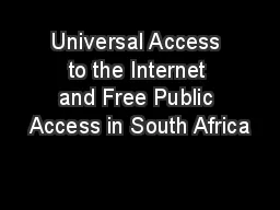 Universal Access to the Internet and Free Public Access in South Africa