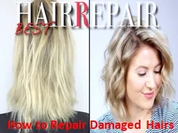 How to Repair Damaged Hairs