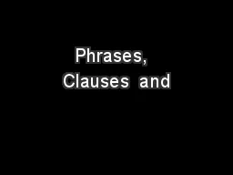 Phrases,  Clauses  and