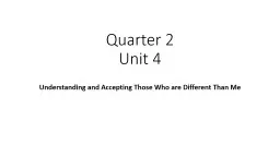 Quarter 2 Unit 4  Understanding and Accepting Those Who are Different