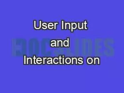User Input and Interactions on