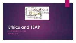 Ethics and TEAP Diane Tennies, PhD, LADC