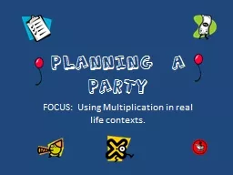 Planning a Party FOCUS: Using Multiplication in real life contexts.