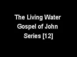 The Living Water Gospel of John Series [12]