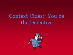 Context  Clues:  You be the Detective