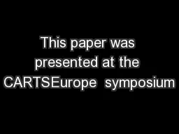 This paper was presented at the CARTSEurope  symposium
