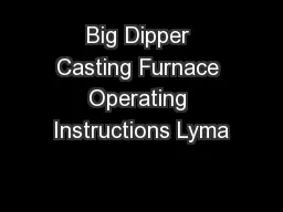 Big Dipper Casting Furnace Operating Instructions Lyma