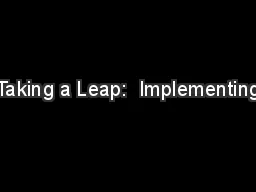 Taking a Leap:  Implementing
