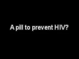 A pill to prevent HIV?
