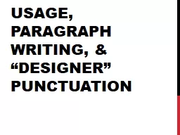 USAGE, PARAGRAPH WRITING, & “DESIGNER” PUNCTUATION