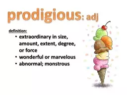 prodigious :  adj definition:
