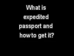 What is expedited passport and how to get it?