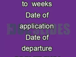  CHECKLIST FOR LONG STAY STUDENT VISA More than  days Processing time at least  to  weeks Date of application Date of departure SSOLFDQWV full name Passport n MPORTANT efore applyin g for your French 