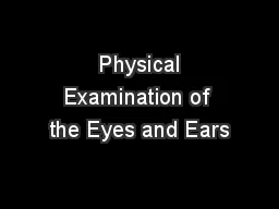  Physical Examination of the Eyes and Ears
