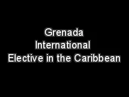  Grenada International Elective in the Caribbean