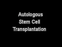  Autologous Stem Cell  Transplantation  
