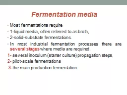  Fermentation  media Most fermentations require 