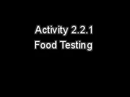  Activity 2.2.1 Food Testing 