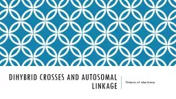  Dihybrid crosses and autosomal linkage