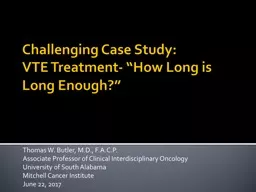  Challenging Case Study: VTE Treatment- “How Long is Long Enough?”