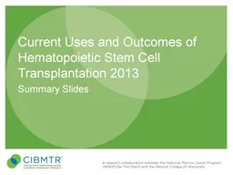  Current Uses and Outcomes of Hematopoietic Stem Cell Transplantation 2013