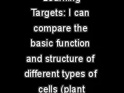  Learning Targets: I can compare the basic function and structure of different types of