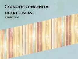  Cyanotic  congenital heart 
