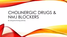  Cholinergic drugs & NMJ blockers