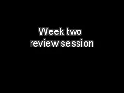  Week two  review session