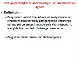  Parasympatholytics  or  Anticholinergic