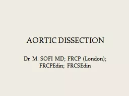  AORTIC DISSECTION Dr. M. SOFI MD; FRCP (London); 