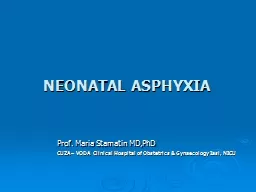  NEONATAL ASPHYXIA Prof. Maria Stamatin MD,PhD