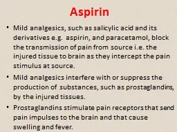  Aspirin Mild analgesics, such 