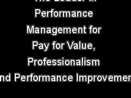 The Leader in Performance Management for Pay for Value, Professionalism and Performance Improvement