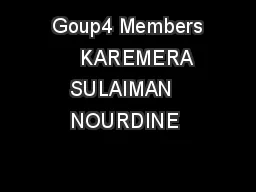  Goup4 Members      KAREMERA  SULAIMAN  NOURDINE 